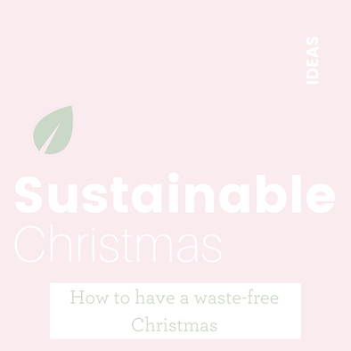 A sustainable, waste free Christmas!